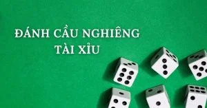 Cách đánh cầu nghiêng Tài Xỉu